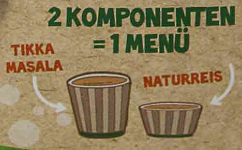 Das vegane Fertigmenü besteht aus Tikka Masala und Naturreis. 2 Komponenten = 1 Menü Tikka Masala und Natturreis