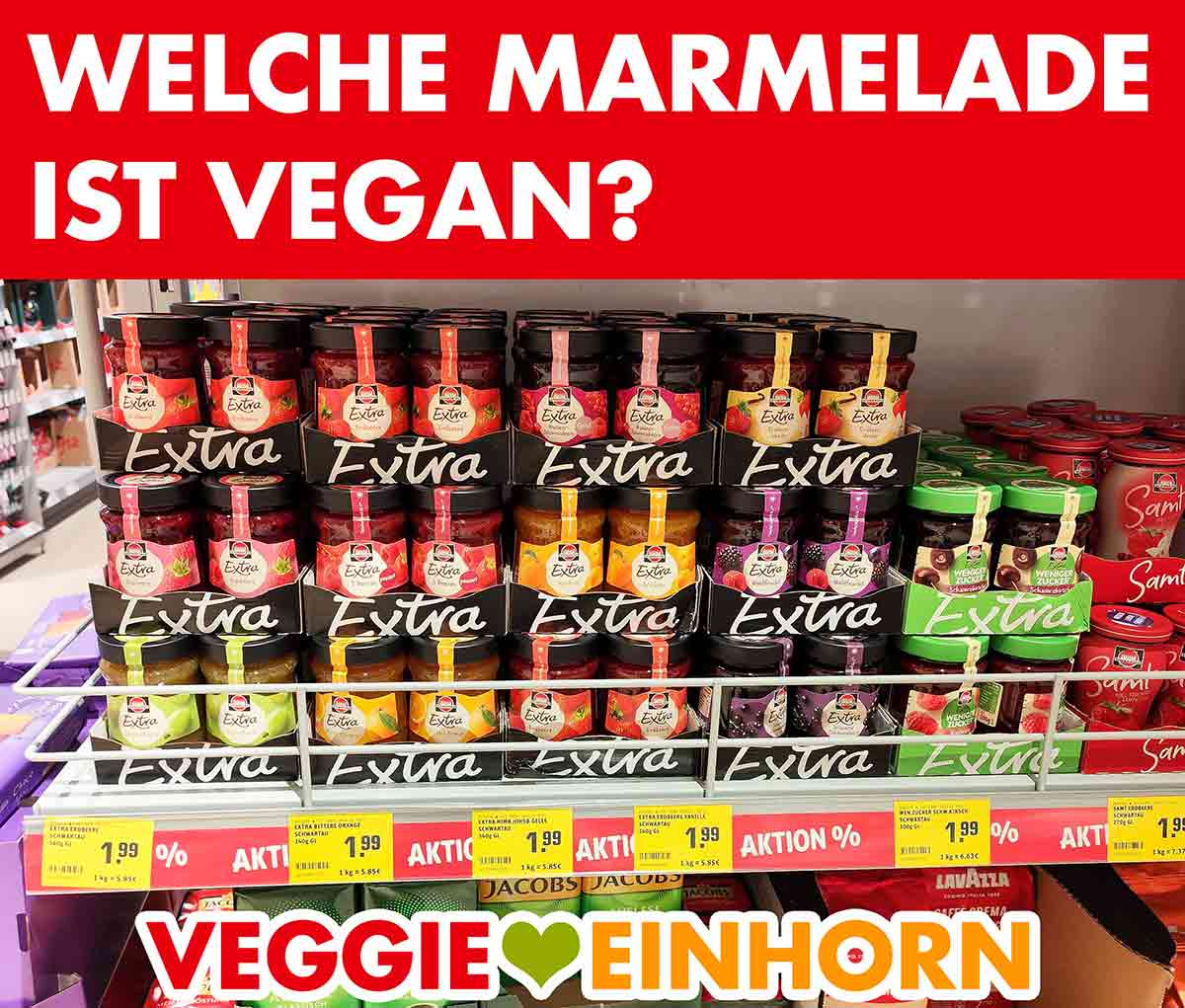 Vegane und vegetarische Marmelade im Supermarkt Welche Marmelade ist vegan?