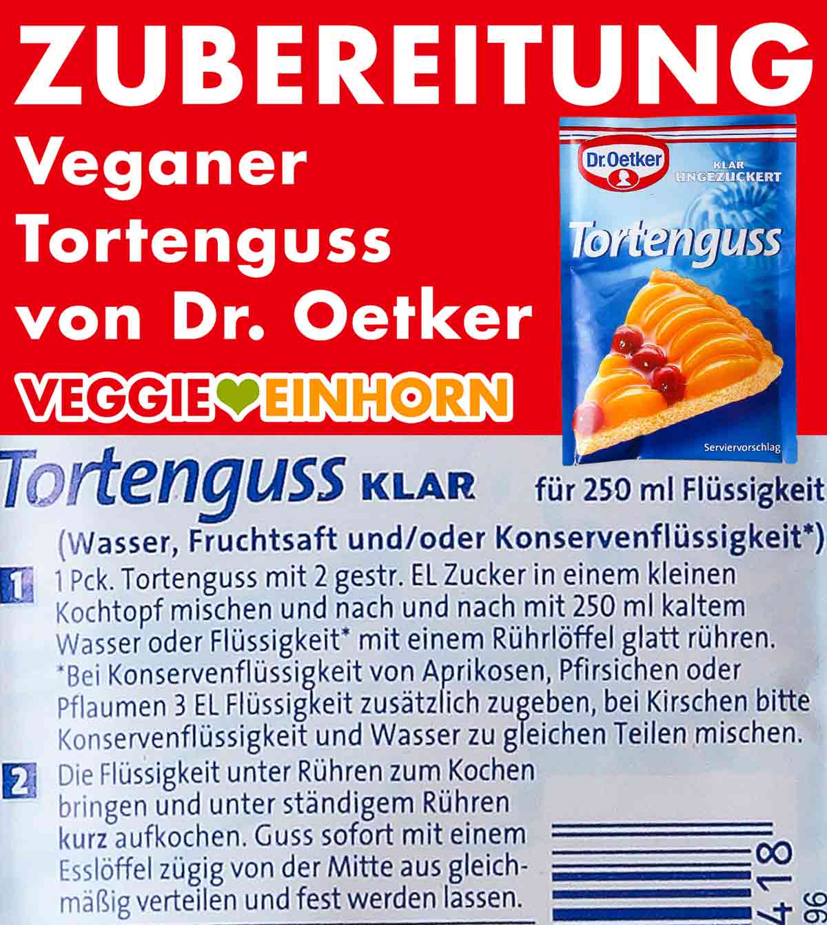 So wird der klare Tortenguss von Dr. Oetker zubereitet. Zubereitungsanleitung des veganen Tortenguss von Dr. Oetker