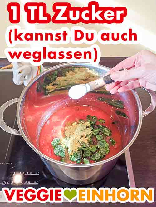 Du kannst den Zucker auch weglassen Ein Teelöffel Zucker wird zugefügt