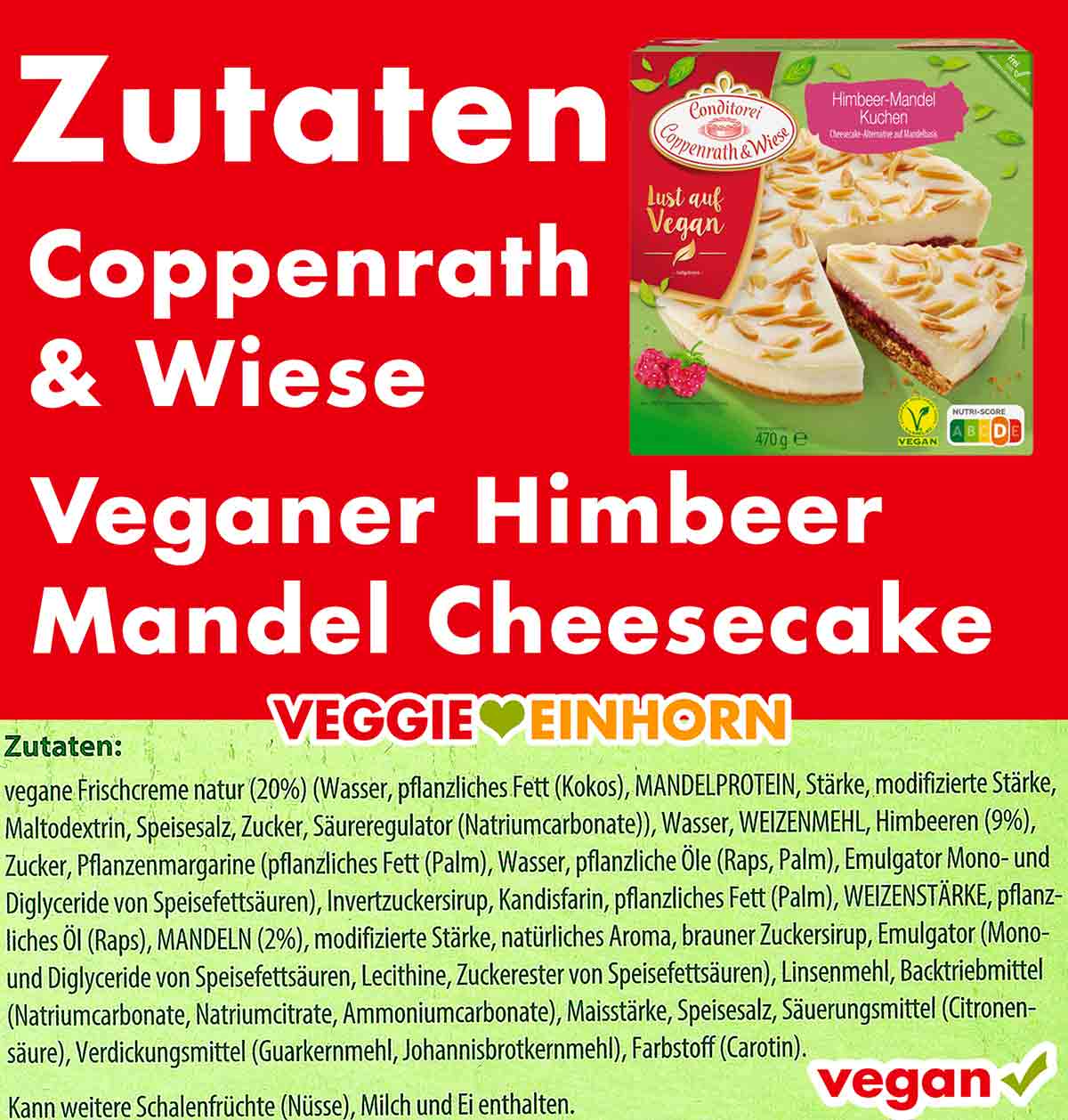 Der vegane Himbeer Mandel Cheesecake von Coppenrath und Wiese enthält veganen Frischkäse auf Mandelbasis. Zutaten des veganen Himbeer-Mandel Kuchens von Coppenrath und Wiese