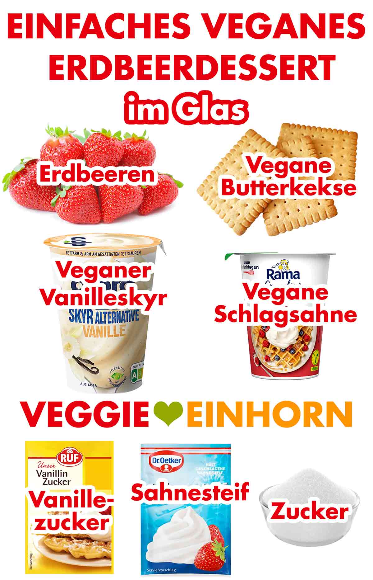 Erdbeeren, vegane Butterkekse, veganer Vanille Skyr, vegane Schlagsahne, Vanillezucker, Sahnesteif, Zucker Zutaten für einfaches veganes Erdbeerdessert im Glas