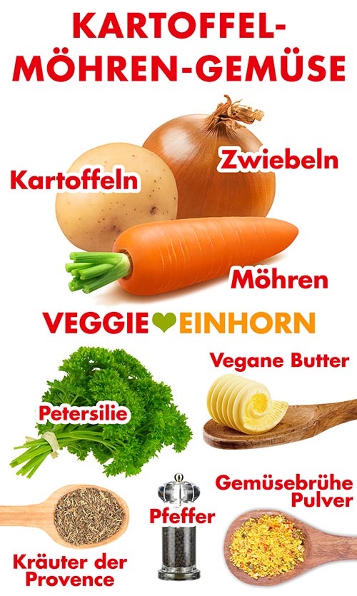 Kartoffeln, Zwiebeln, Möhren, Petersilie, vegane Butter, Kräuter der Provence, Pfeffer, veganes Gemüsebrühe Pulver Zutaten für Kartoffel Möhren Gemüse