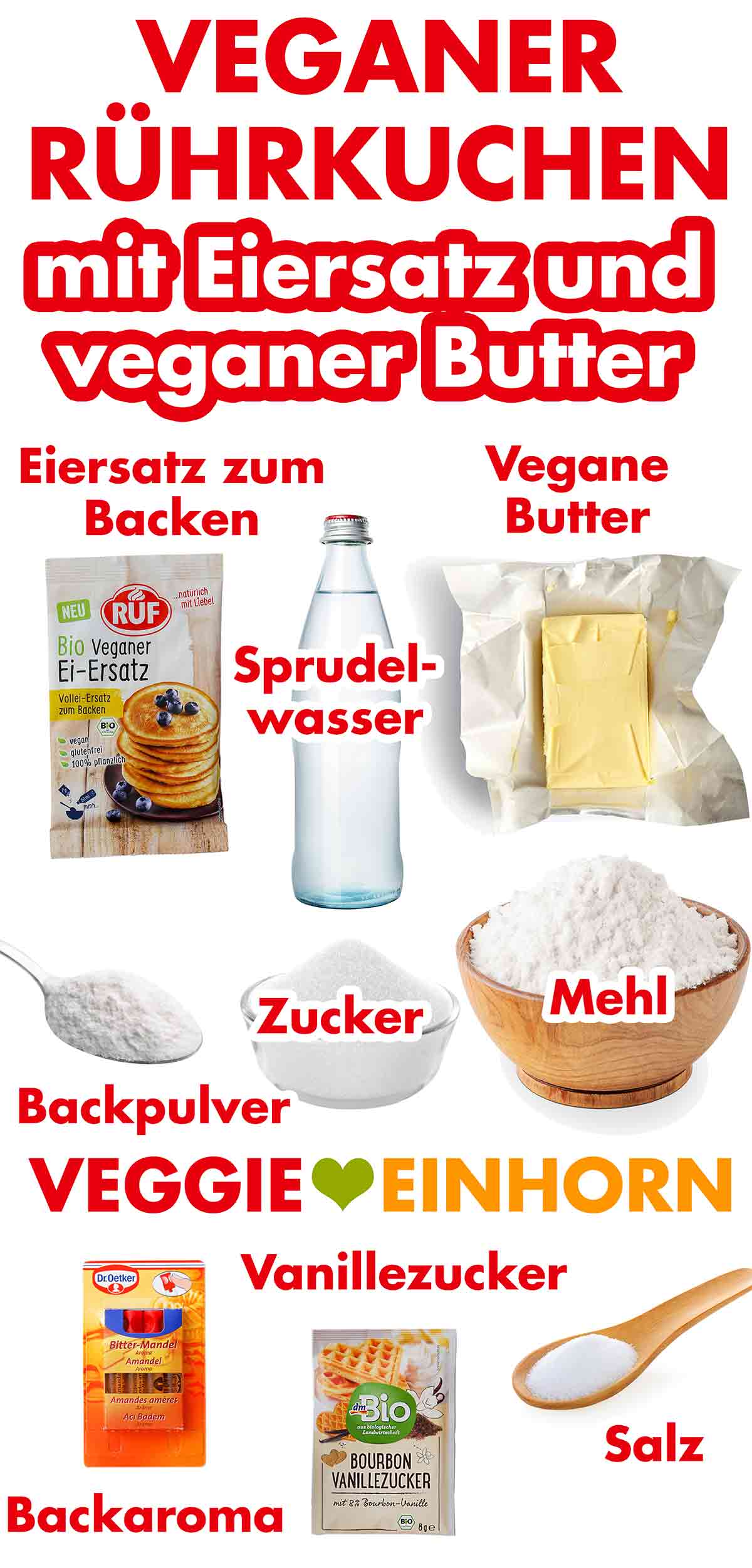 Eiersatz zum Backen, Sprudelwasser, vegane Butter, Backpulver, Zucker, Mehl, Backaroma, Vanillezucker, Salz Zutaten für Kuchen aus Rührteig mit Eiersatz und veganer Butter