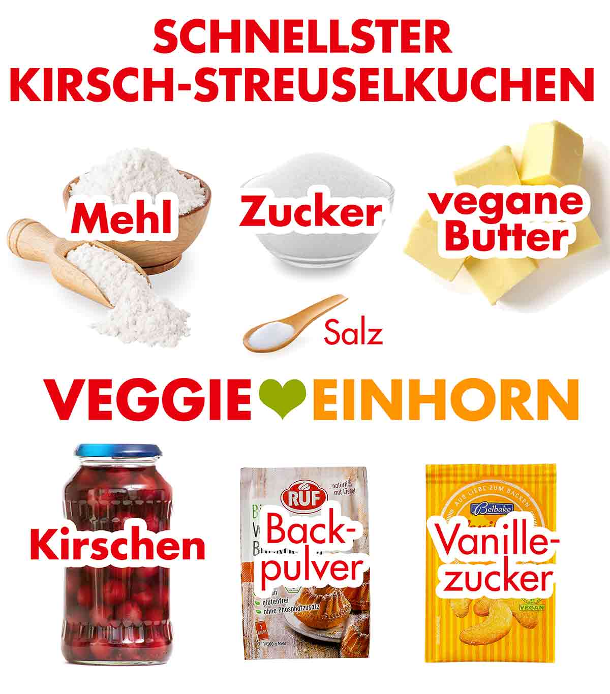 Mehl, Zucker, vegane Butter, Salz, Kirschen im Glas, Backpulver, Vanillinzucker Zutaten für den schnellen Kirsch Streuselkuchen
