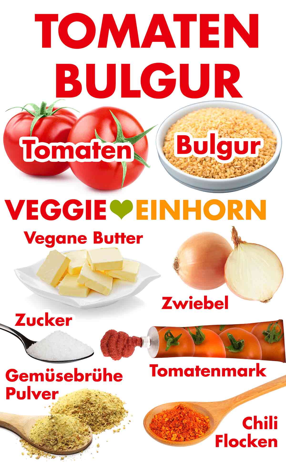 Tomaten, Bulgur, vegane Butter, Zwiebel, Zucker, Tomatenmark, Gemüsebrühe Pulver, Chili Flocken Zutaten für Tomaten Bulgur