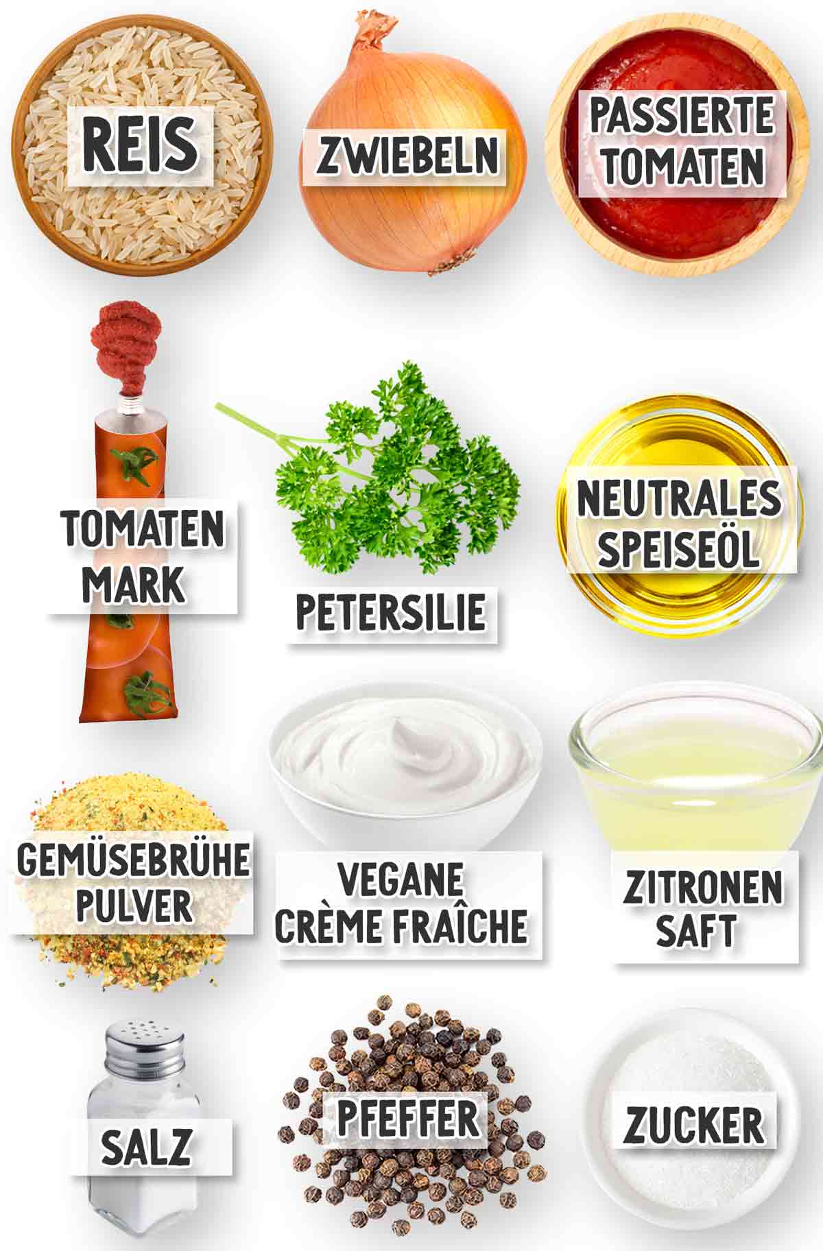 Zutaten für Tomatensuppe mit Reis Zutaten für vegane Tomatensuppe mit Reis, angeordnet in einer Collage: Reis, Zwiebeln, passierte Tomaten, Tomatenmark, Petersilie, neutrales Speiseöl, Gemüsebrühepulver, vegane Crème Fraîche, Zitronensaft, Salz, Pfeffer und Zucker. Jede Zutat ist beschriftet.