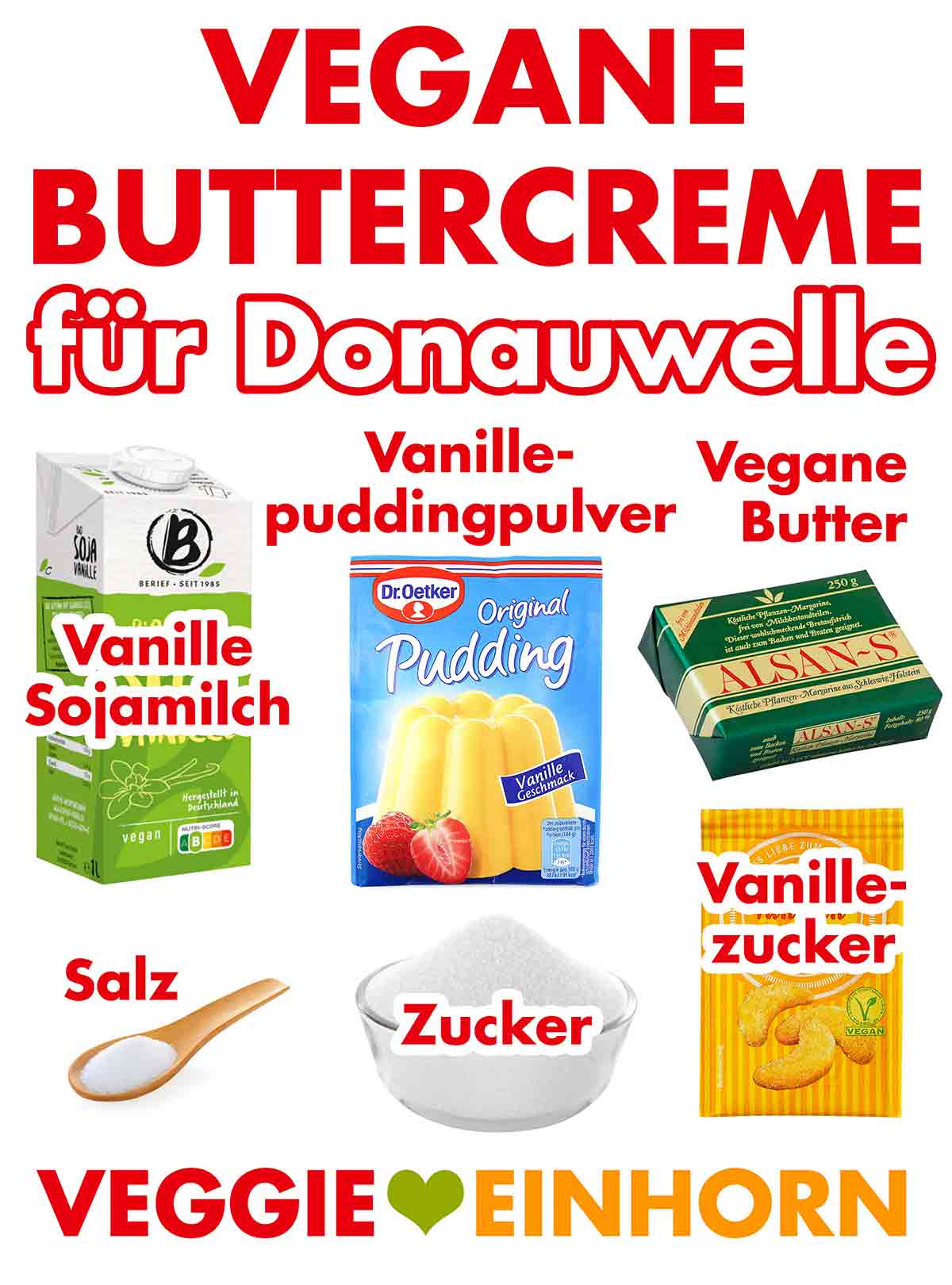 Vanille-Sojamilch, Dr. Oetker Vanillepuddingpulver, vegane Butter, Salz, Zucker, Vanillinzucker Zutaten für die vegane Buttercreme der Donauwelle