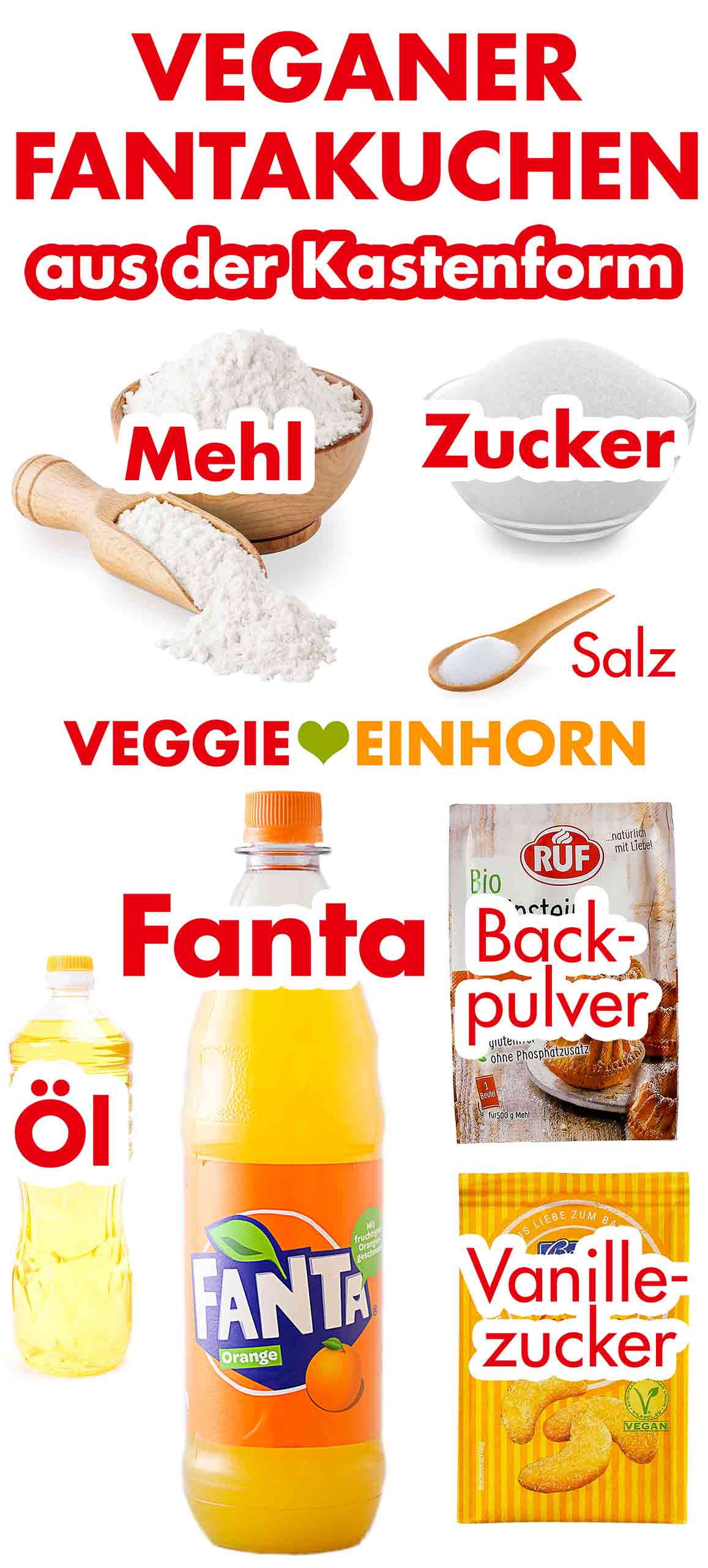 Mehl, Zucker, Salz, neutrales Öl, Fanta, Backpulver, Vanillezucker Zutaten für veganen Fantakuchen aus der Kastenform