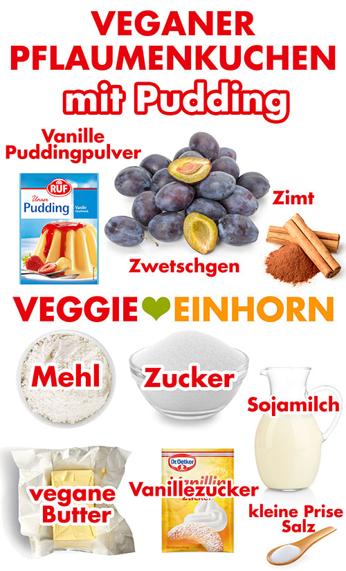 Vanille Puddingpulver, Zwetschgen, Zimt, Mehl, Zucker, Sojamilch, vegane Butter, Vanillinzucker, Salz Zutaten für veganen Zwetschgenkuchen mit Pudding und Streuseln