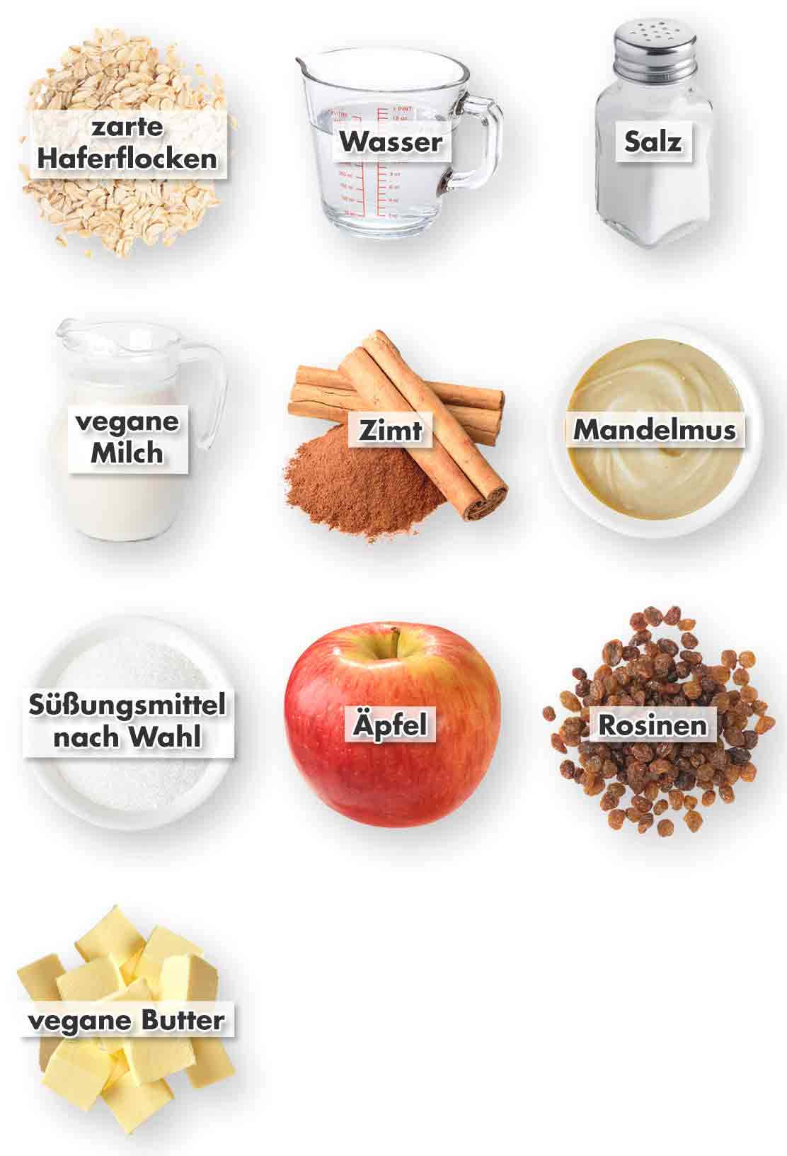 Zutaten für veganen Apfel-Zimt-Porridge als Collage: Haferflocken, Wasser, Salz, vegane Milch, Zimt, Mandelmus, Süßungsmittel nach Wahl, Äpfel, Rosinen und vegane Butter, jeweils mit Beschriftung.