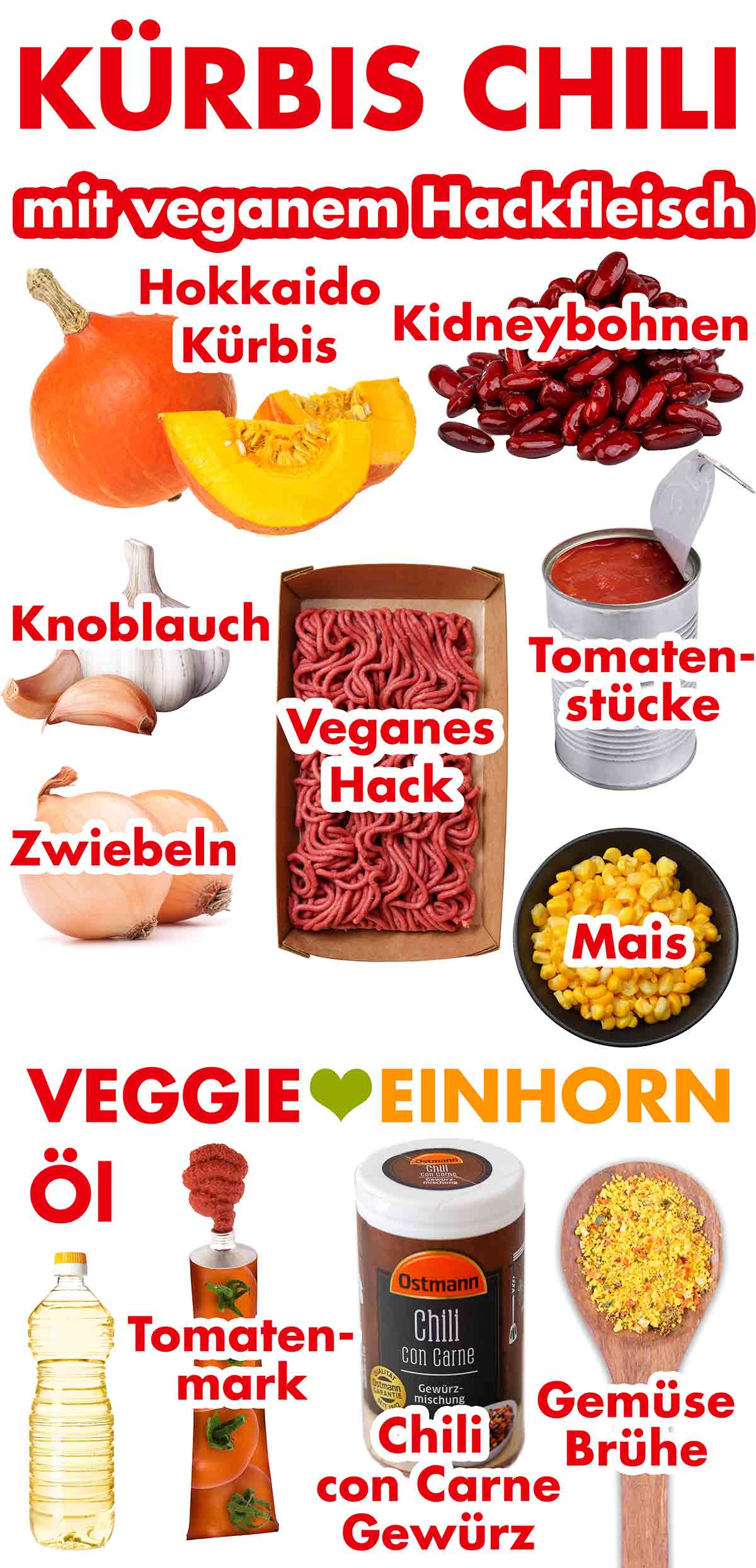Hokkaido Kürbis, Kidneybohnen, veganes Hack, Knoblauch, Zwiebeln, Tomatenstücke, Mais, Öl, Tomatenmark, Chili con Carne Gewürzmischung, Gemüsebrühe Pulver Zutaten für Kürbis Chili mit veganem Hackfleisch