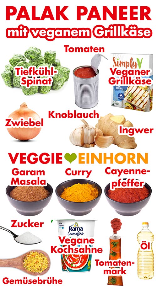Tiefkühlspinat, Dosentomaten, Simply V Grill und Pfannengenuss, Zwiebel, Knoblauch, Ingwer, Garam Masala, Curry, Cayennepfeffer, Zucker, vegane Kochsahne, Gemüsebrühe Pulver, Tomatenmark, Öl Zutaten für veganes Palak Paneer mit veganem Grillkäse