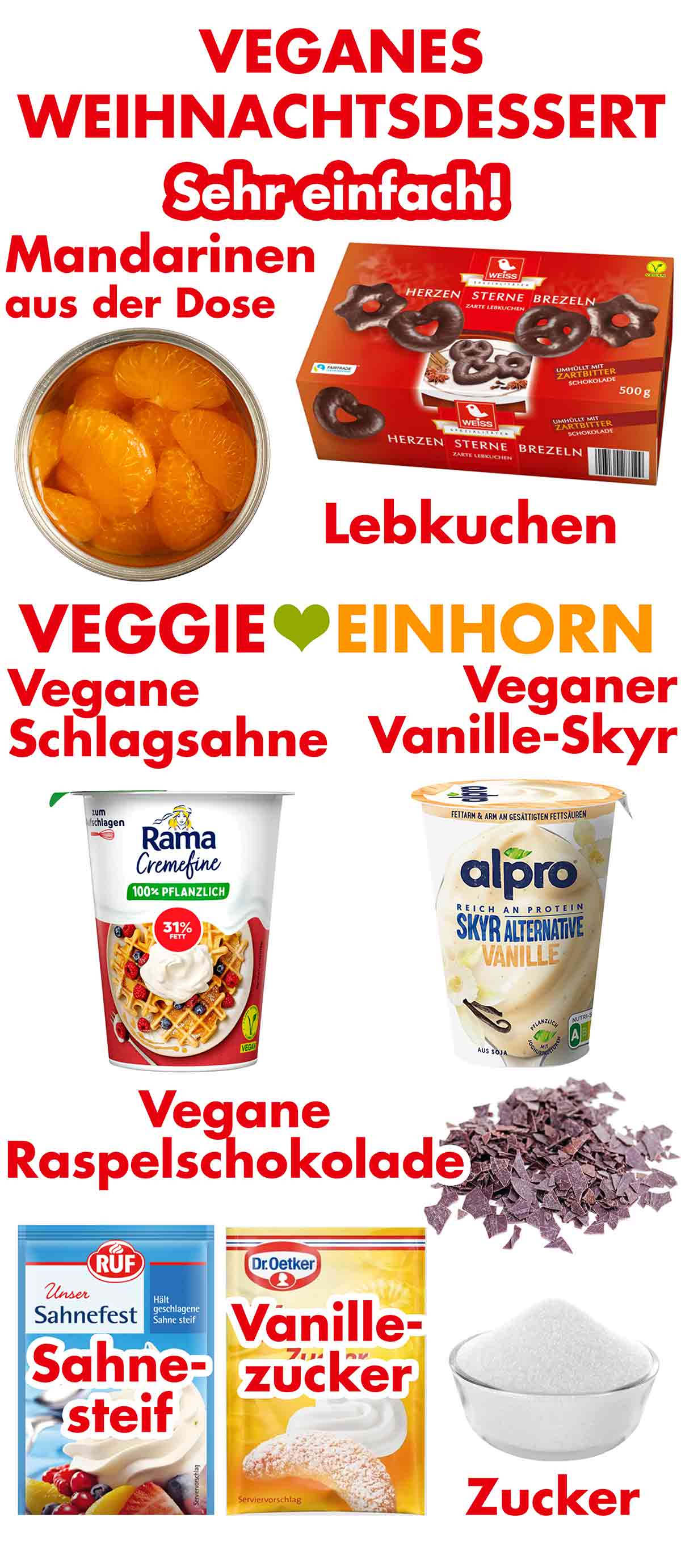 Mandarinen aus der Dose, Lebkuchen (Herzen, Sterne, Brezeln), vegane Schlagsahne, veganer Vanilleskyr, Zartbitter Raspelschokolade, Sahnefest, Vanillinzucker, Zucker Zutaten für veganen Weihnachtsnachtisch mit Lebkuchen und Mandarinen